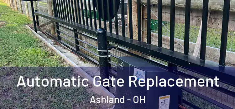 Automatic Gate Replacement Ashland - OH