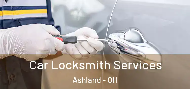 Car Locksmith Services Ashland - OH