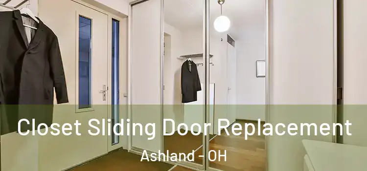 Closet Sliding Door Replacement Ashland - OH