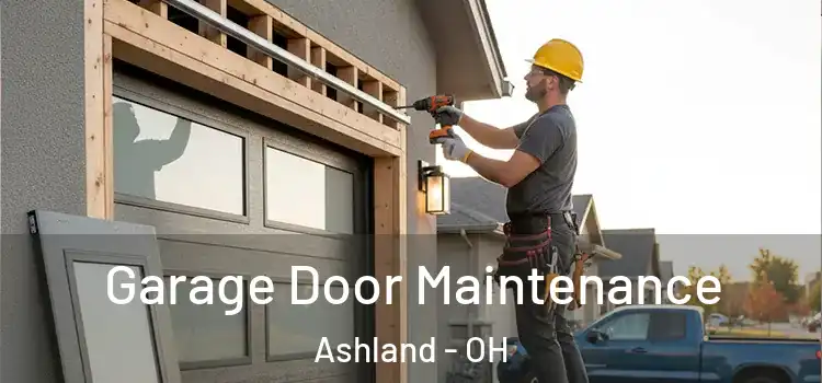 Garage Door Maintenance Ashland - OH