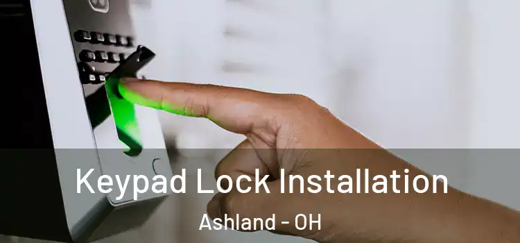 Keypad Lock Installation Ashland - OH