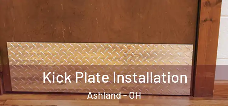 Kick Plate Installation Ashland - OH