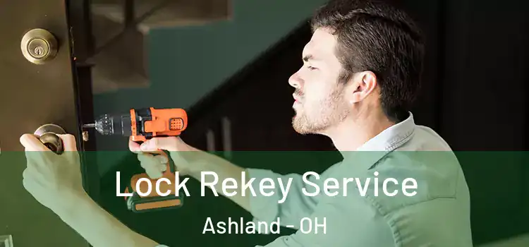 Lock Rekey Service Ashland - OH