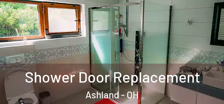Shower Door Replacement Ashland - OH