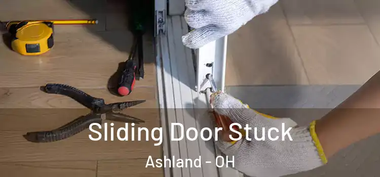 Sliding Door Stuck Ashland - OH